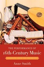 Cover: The Performance of 16th-Century Music - Oxford University Press Inc