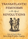 Cover: Transatlantic Feminisms in the Age of Revolutions - Oxford University Press Inc
