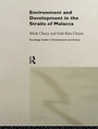 Cover: Environment and Development in the Straits of Malacca - Routledge