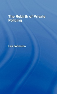 Enlarge image Cover: The Rebirth of Private Policing - Routledge