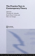 Cover: The Practice Turn in Contemporary Theory - Routledge