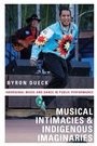 Cover: Musical Intimacies and Indigenous Imaginaries - Oxford University Press Inc