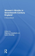 Cover: Women's Worlds in Seventeenth-Century England - Routledge