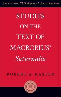 Enlarge image Cover: Studies on the Text of Macrobius' Saturnalia - Oxford University Press Inc