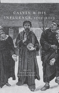Enlarge image Cover: Calvin and His Influence, 1509-2009 - Oxford University Press Inc