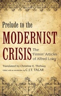 Cover: Prelude to the Modernist Crisis - Oxford University Press Inc