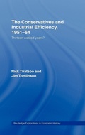 Cover: The Conservatives and Industrial Efficiency, 1951-1964 - Routledge