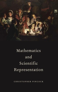 Enlarge image Cover: Mathematics and Scientific Representation - Oxford University Press Inc