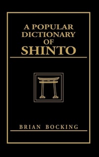 Enlarge image Cover: A Popular Dictionary of Shinto - Routledge