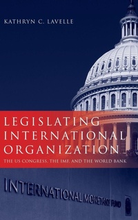 Bild vergrößern Bild: Legislating International Organization - Oxford University Press Inc