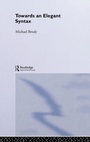 Cover: Towards an Elegant Syntax - Routledge