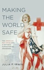 Cover: Making the World Safe - Oxford University Press Inc