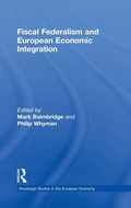 Cover: Fiscal Federalism and European Economic Integration - Routledge