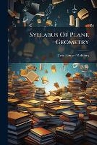 Enlarge image Cover: Syllabus of Plane Geometry - Nabu Press