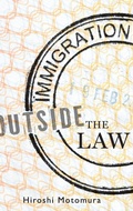 Cover: Immigration Outside the Law - Oxford University Press Inc