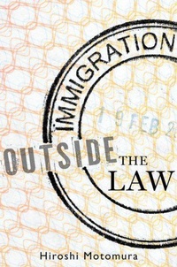 Abbildung von: Immigration Outside the Law - Oxford University Press Inc