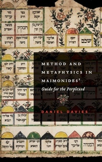 Enlarge image Cover: Method and Metaphysics in Maimonides' Guide for the Perplexed - Oxford University Press Inc