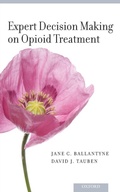 Cover: Expert Decision Making on Opioid Treatment - Oxford University Press Inc