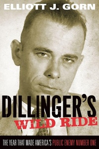 Enlarge image Cover: Dillinger's Wild Ride - Oxford University Press Inc