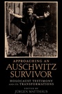 Cover: Approaching an Auschwitz Survivor - Oxford University Press Inc