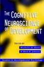Cover: The Cognitive Neuroscience of Development - Psychology Press Ltd