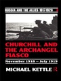 Cover: Churchill and the Archangel Fiasco - Routledge