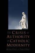 Cover: The Crisis of Authority in Catholic Modernity - Oxford University Press Inc