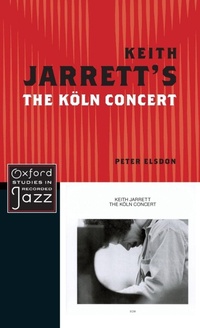 Enlarge image Cover: Keith Jarrett's The Koln Concert - Oxford University Press Inc