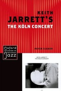 Abbildung von: Keith Jarrett's The Koln Concert - Oxford University Press Inc