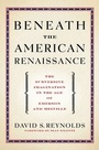 Cover: Beneath the American Renaissance - Oxford University Press Inc
