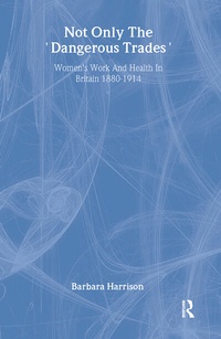 Enlarge image Cover: Not Only The Dangerous Trades - Taylor & Francis