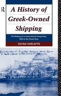 Cover: A History of Greek-Owned Shipping - Routledge