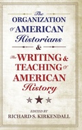 Cover: The Organization of American Historians and the Writing and Teaching of American History - Oxford University Press Inc