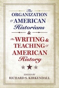 Cover: The Organization of American Historians and the Writing and Teaching of American History - Oxford University Press Inc