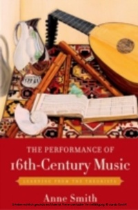 Abbildung von: The Performance of 16th-Century Music - OUP eBook