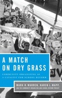 Cover: A Match on Dry Grass - Oxford University Press Inc