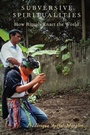 Cover: Subversive Spiritualities - Oxford University Press Inc