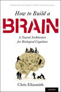 Abbildung von: How to Build a Brain - Oxford University Press Inc