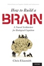 Cover: How to Build a Brain - Oxford University Press Inc