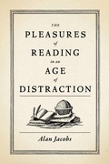Cover: The Pleasures of Reading in an Age of Distraction - OUP eBook