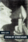 Cover: Cinema by Other Means - Oxford University Press Inc