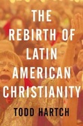 Cover: The Rebirth of Latin American Christianity - Oxford University Press Inc