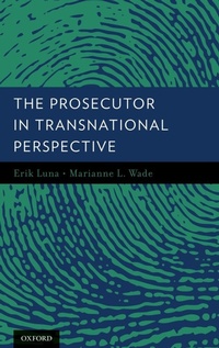 Enlarge image Cover: The Prosecutor in Transnational Perspective - Oxford University Press Inc