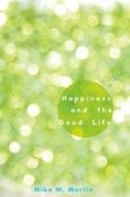 Cover: Happiness and the Good Life - OUP eBook