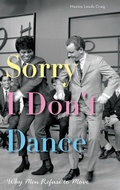 Cover: Sorry I Don't Dance - Oxford University Press Inc