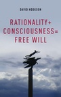 Cover: Rationality + Consciousness = Free Will - Oxford University Press Inc