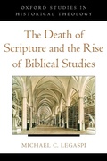 Cover: The Death of Scripture and the Rise of Biblical Studies - Oxford University Press Inc