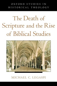 Enlarge image Cover: The Death of Scripture and the Rise of Biblical Studies - Oxford University Press Inc