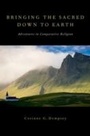 Cover: Bringing the Sacred Down to Earth - OUP eBook