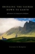 Cover: Bringing the Sacred Down to Earth - OUP eBook